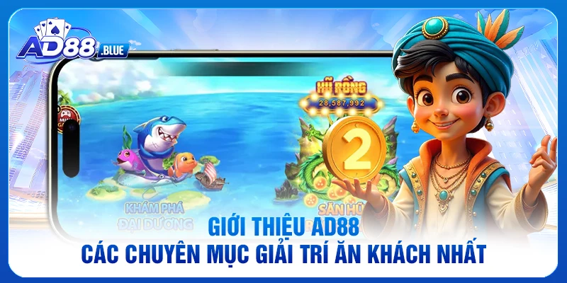 Giới thiệu AD88 - Các chuyên mục giải trí ăn khách nhất