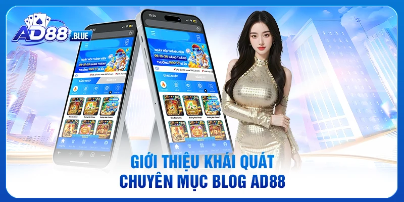 Giới thiệu khái quát chuyên mục blog AD88