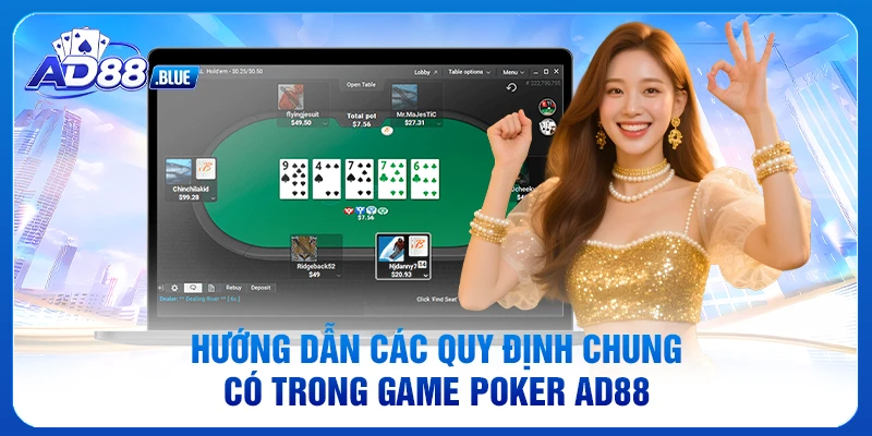 Hướng dẫn các quy định chung có trong game Poker AD88