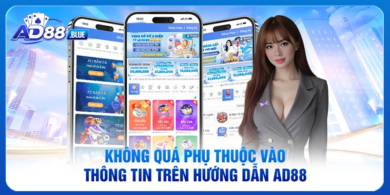 Không quá phụ thuộc vào thông tin trên blog AD88