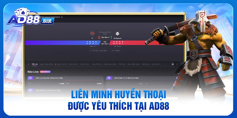 Liên Minh Huyền Thoại được yêu thích tại AD88