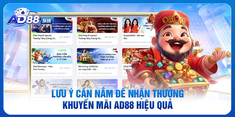 Lưu ý cần nắm để nhận thưởng khuyến mãi AD88 hiệu quả