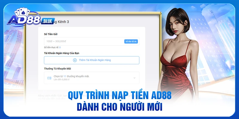 Quy trình nạp tiền AD88 dành cho người mới