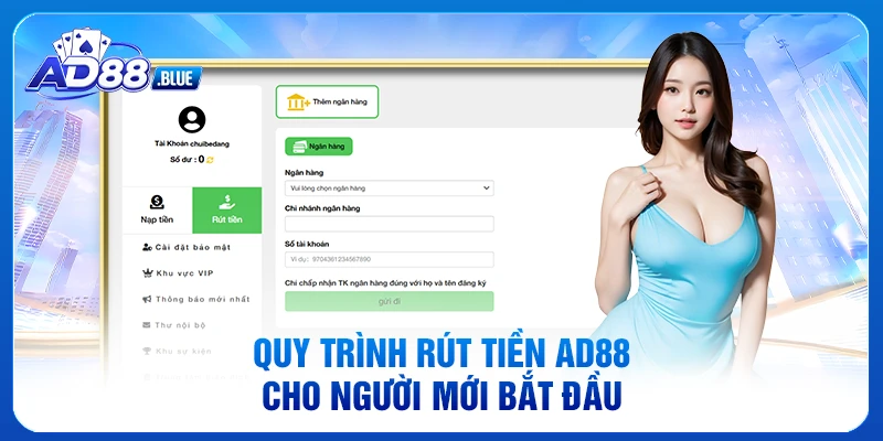 Quy trình rút tiền AD88 cho người mới bắt đầu