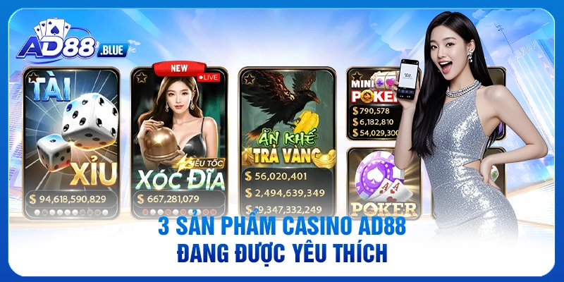 3 sản phẩm Casino AD88 đang được yêu thích