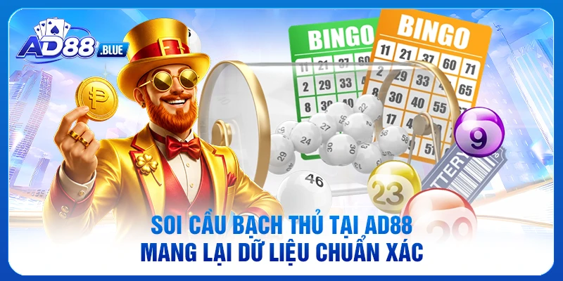 Soi cầu bạch thủ tại AD88 mang lại dữ liệu chuẩn xác
