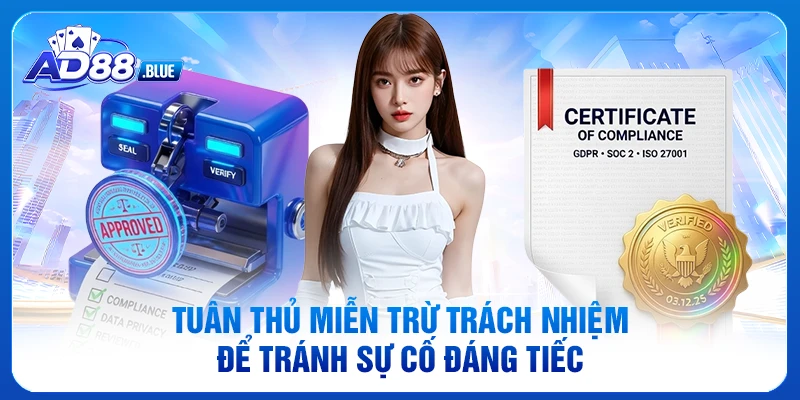 Tuân thủ miễn trừ trách nhiệm để tránh sự cố đáng tiếc