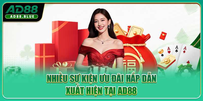 Nhiều sự kiện ưu đãi hấp dẫn xuất hiện tại AD88