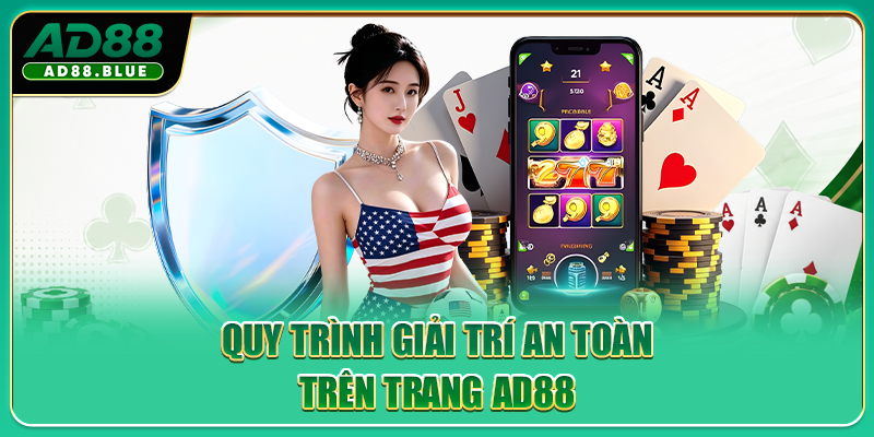 Quy trình giải trí an toàn trên trang AD88
